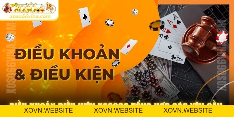 Điều Khoản Điều Kiện XOSO66 VINA - XOVN.WEBSITE