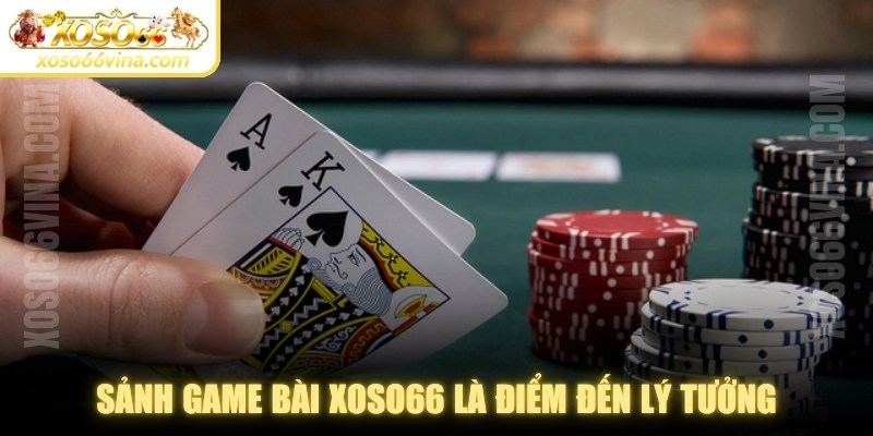 Game Bài XOSO66 VINA | Sảnh Bài Uy Tín Châu Á - XOVN.WEBSITE