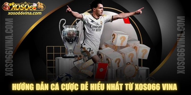 Hướng dẫn cá cược - XOSO66 VINA - XOVN.WEBSITE